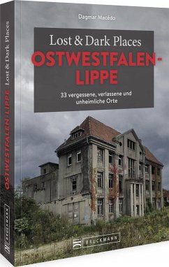 Lost & Dark Places Ostwestfalen-Lippe von Bruckmann
