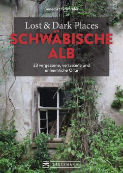 Lost & Dark Places Schwäbische Alb von Bruckmann