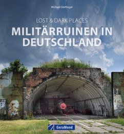 Lost & Dark Places: Militärruinen in Deutschland von GeraMond