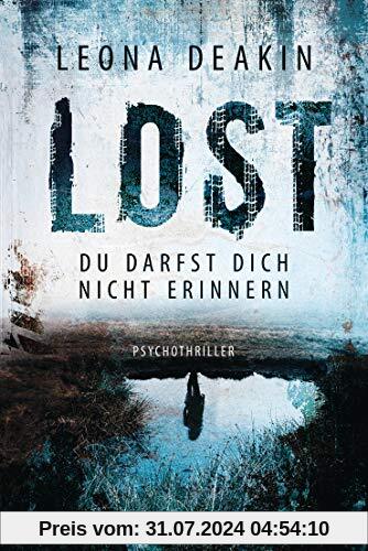Lost: Du darfst dich nicht erinnern - Psychothriller (Augusta Bloom, Band 2)