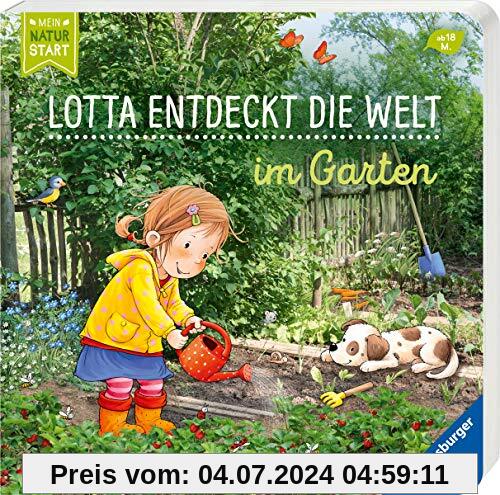 Lotta entdeckt die Welt: Im Garten (Mein Naturstart)