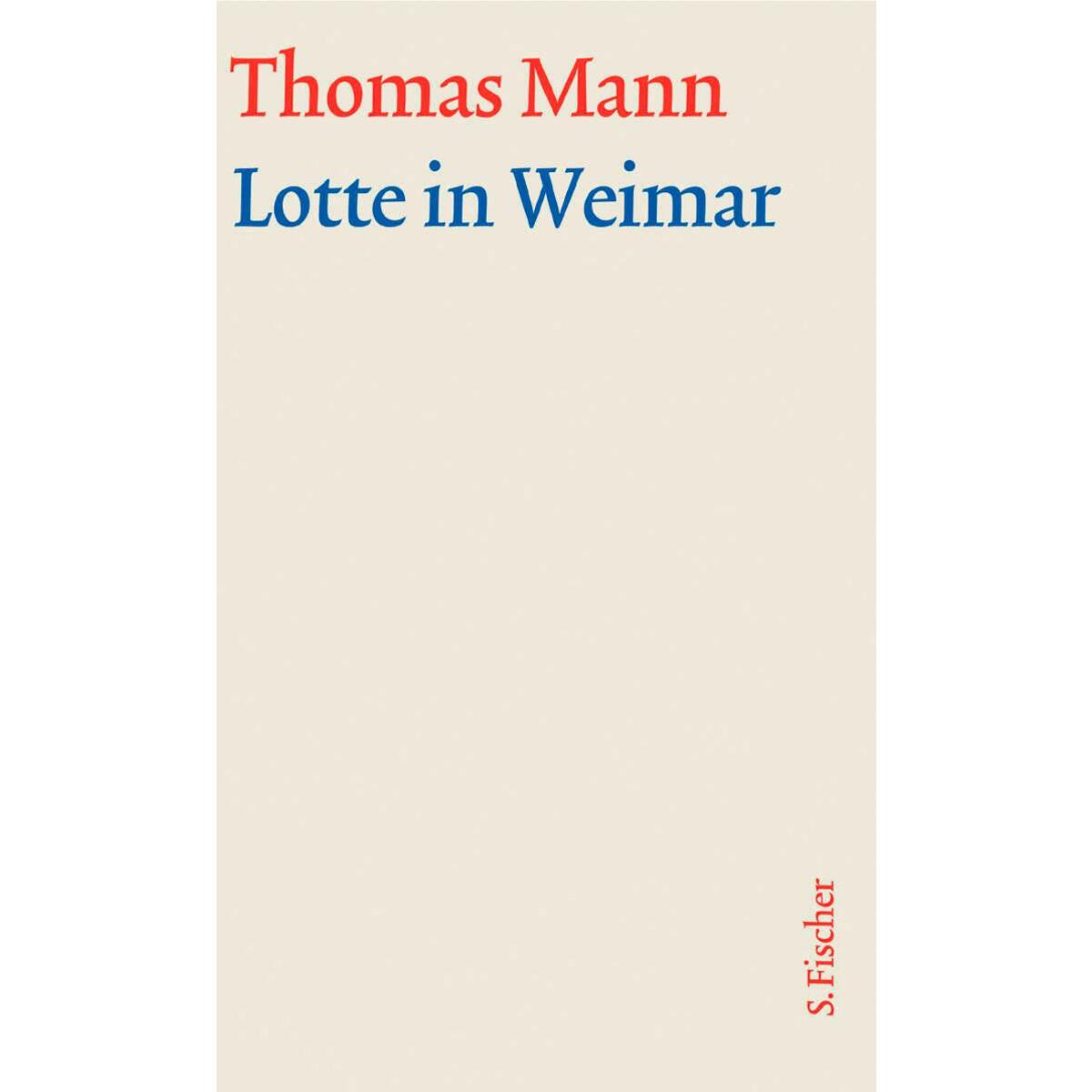 Lotte in Weimar. Große kommentierte Frankfurter Ausgabe. Textband Lotte in Weimar. Große kommentierte Frankfurter Ausgabe. Textband von FISCHER, S.