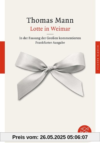 Lotte in Weimar: Roman In der Fassung der Großen kommentierten Frankfurter Ausgabe: Roman. In der Fassung der Großen kommentierten Frankfurter Ausgabe Lotte in Weimar: Roman In der Fassung der Großen kommentierten Frankfurter Ausgabe: Roman. In der Fassung der Großen kommentierten Frankfurter Ausgabe