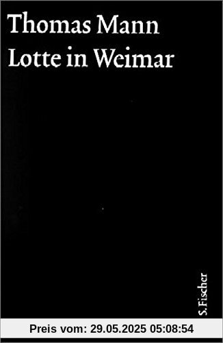 Lotte in Weimar: Text und Kommentar in einer Kassette (Thomas Mann, Große kommentierte Frankfurter Ausgabe. Werke, Briefe, Tagebücher)