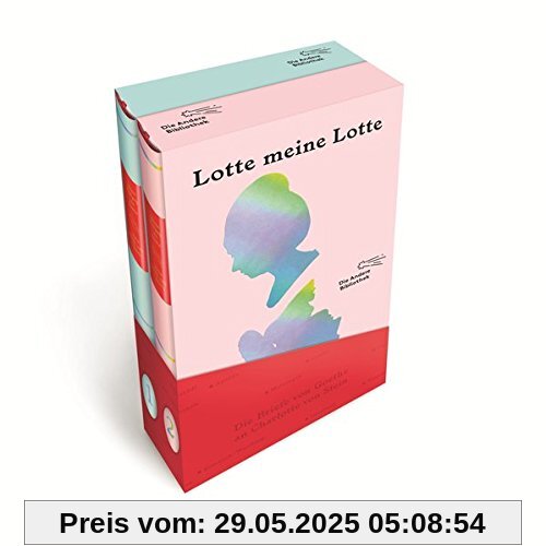 Lotte meine Lotte: Die Briefe von Goethe an Charlotte von Stein (Die Andere Bibliothek)