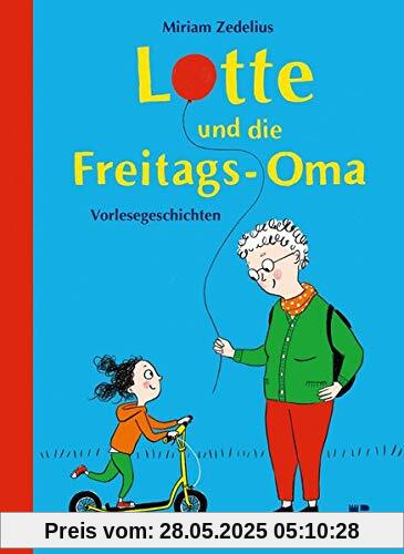 Lotte und die Freitags-Oma: Vorlesegeschichten