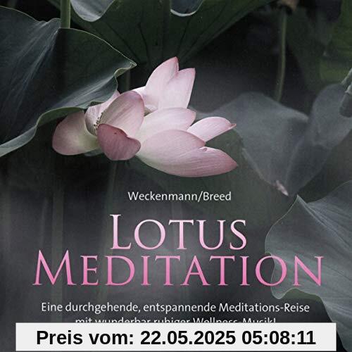Lotus Meditation: Eine durchgehende, entspannende Meditationsreise mit wunderbar ruhiger Wellness-Musik