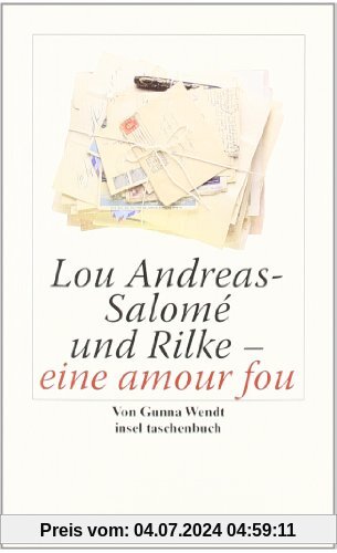 Lou Andreas-Salomé und Rilke - eine amour fou (insel taschenbuch)