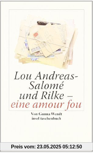 Lou Andreas-Salomé und Rilke - eine amour fou (insel taschenbuch)