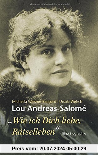 Lou Andreas-Salomé. »...wie ich Dich liebe, Rätselleben.«: Eine Biographie (Reclam Taschenbuch)