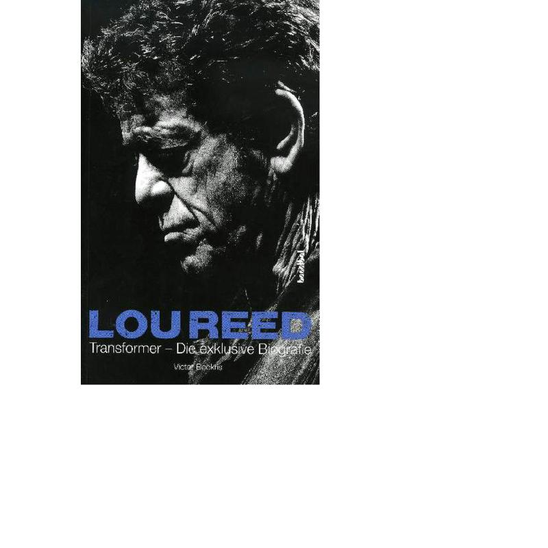 Lou Reed - Transformer die exklusive Biografie