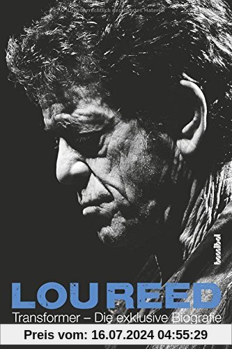 Lou Reed - Transformer: Die exklusive Biografie