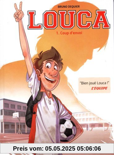 Louca, Tome 1 : Coup d'envoi