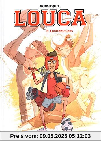 Louca, Tome 6 : Confrontations