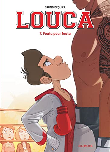 Louca - Tome 7 - Foutu pour foutu