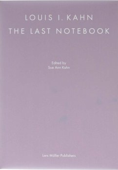 Louis I. Kahn: The Last Notebook von Lars Müller Publishers, Zürich