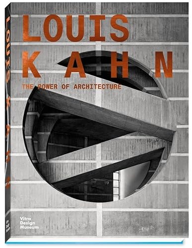 Louis Kahn: The Power of Architecture von Vitra Design Museum