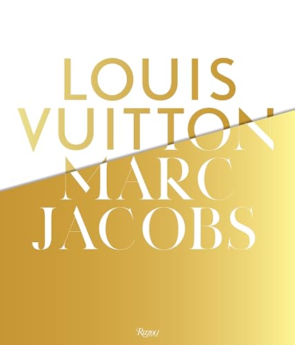 Louis Vuitton / Marc Jacobs: In Association with the Musee des Arts Decoratifs, Paris von Rizzoli