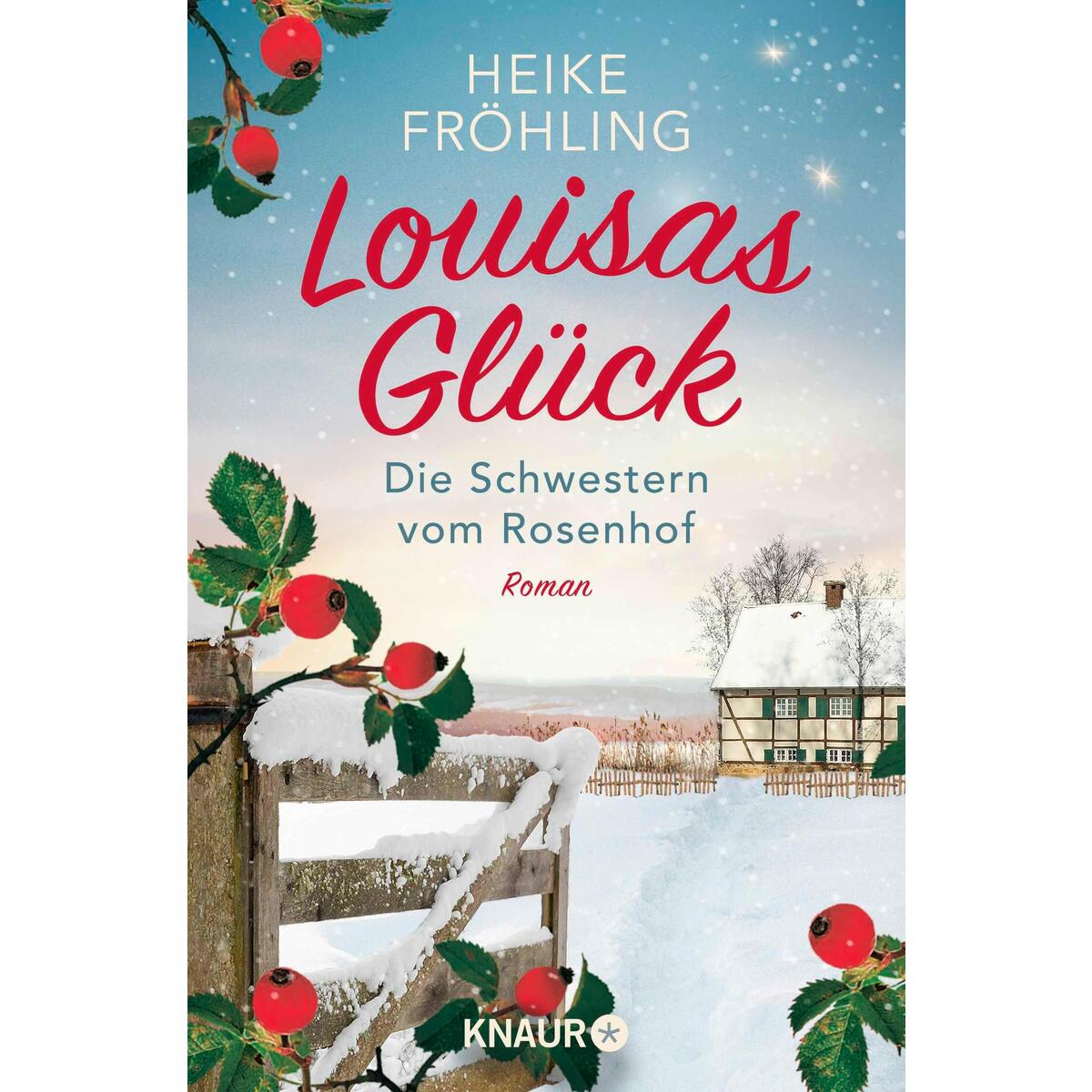 Louisas Glück – Die Schwestern vom Rosenhof von Knaur Taschenbuch