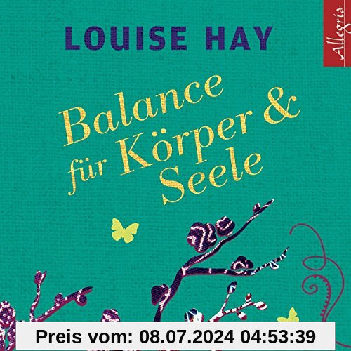 Louise Hay: Balance Für Körper Und Seele