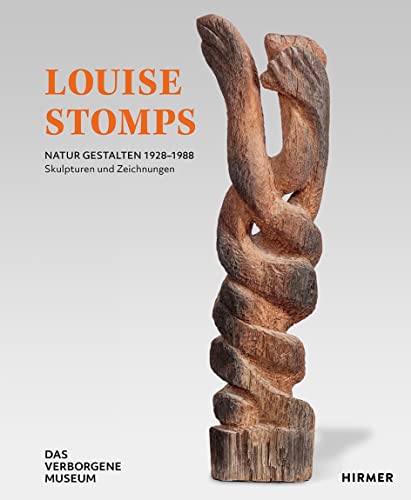 Louise Stomps: Natur gestalten. 1928-1988 von Hirmer Verlag GmbH