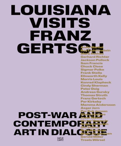 Louisiana Visits Franz Gertsch – Post-War and Contemporary Art in Dialogue. Katalog zur Ausstellung im Museum Franz Gertsch in Burgdorf. Kunstkatalog, Ausstellungskatalog Louisiana Museum von Hatje Cantz