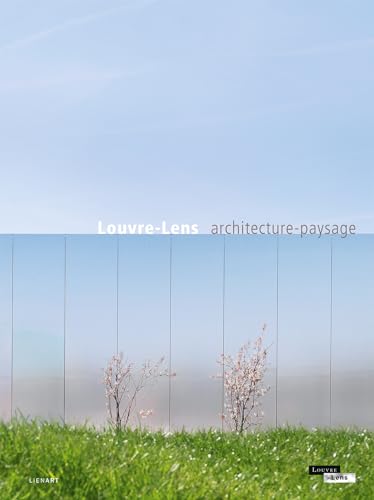 Louvre-Lens. Architecture-paysage