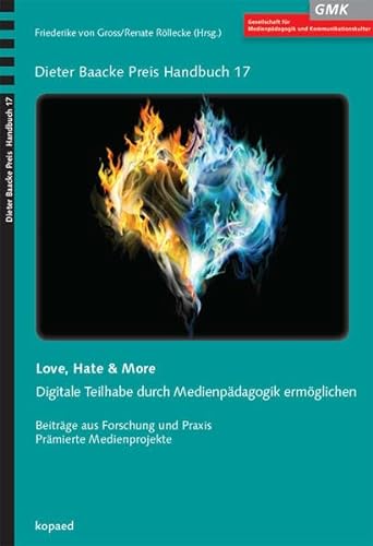 Love, Hate & More: Chancen und Risiken digital-analoger Interaktion medienpädagogisch betrachtet (Dieter Baacke Preis Handbuch) von kopaed