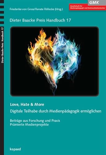 Love, Hate & More: Chancen und Risiken digital-analoger Interaktion medienpädagogisch betrachtet (Dieter Baacke Preis Handbuch) von kopaed