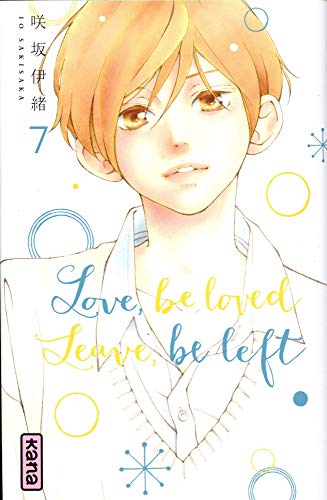 Love, be loved, leave, be left, Tome 7 : von Kana