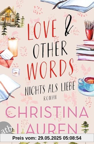 Love And Other Words – Nichts als Liebe: Roman Love And Other Words – Nichts als Liebe: Roman