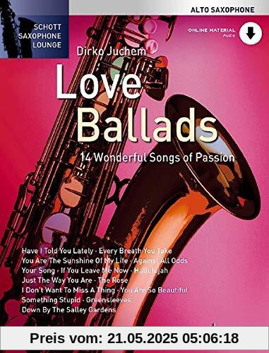 Love Ballads: 14 Wonderful Songs of Passion. Alt-Saxophon. Ausgabe mit Online-Audiodatei. (Schott Saxophone Lounge)