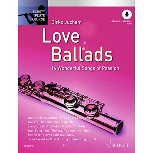 Love Ballads: 14 wundervolle Lieder der Leidenschaft. Flöte. (Schott Flute Lounge)