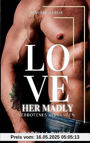 Love Her Madly (Reverse Harem): Verbotenes Verlangen