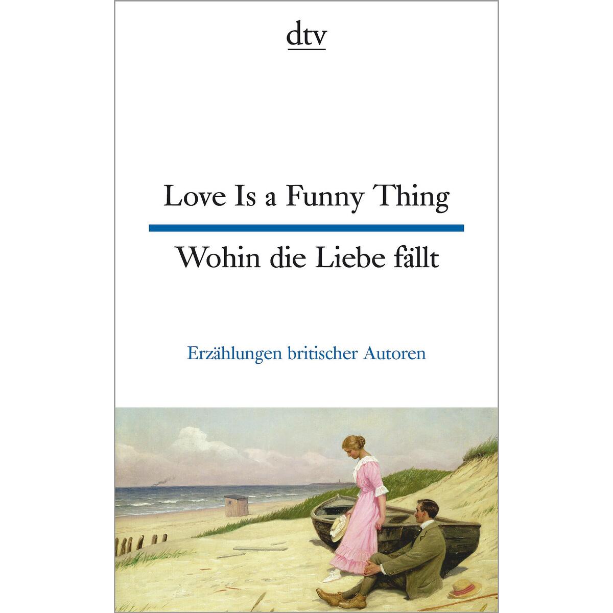 Love Is a Funny Thing - Wohin die Liebe fällt von dtv Verlagsgesellschaft