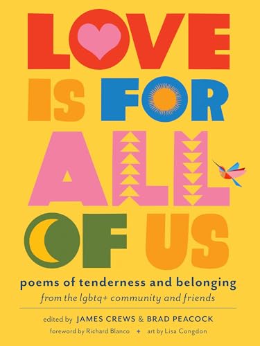 Love Is for All of Us: Poems of Tenderness and Belonging from the LGBTQ+ Community and Friends Love Is for All of Us: Poems of Tenderness and Belonging from the LGBTQ+ Community and Friends von Storey Publishing, LLC
