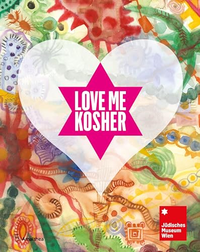 Love Me Kosher: Liebe und Sexualität im Judentum von Amalthea Signum