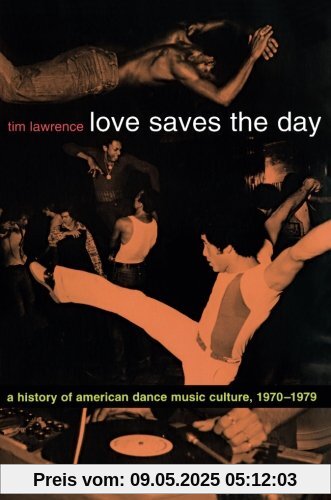 Love Saves the Day: A History Of American Dance Music Culture, 1970-1979