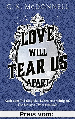 Love Will Tear Us Apart: Nach dem Tod fängt das Leben erst richtig an? The Stranger Times ermittelt.. Roman