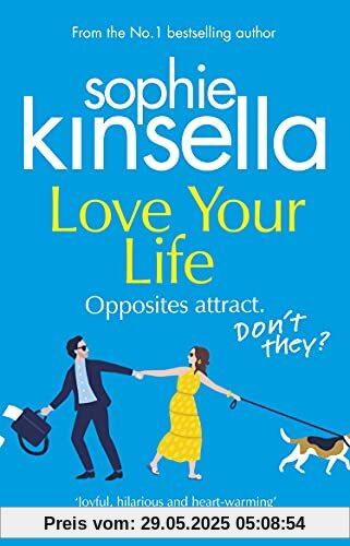 Love Your Life: The joyful and romantic new novel from the Sunday Times bestselling author Love Your Life: The joyful and romantic new novel from the Sunday Times bestselling author
