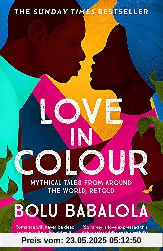 Love in Colour: 'So rarely is love expressed this richly, this vividly, or this artfully.' Candice Carty-Williams