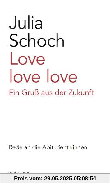 Love love love: Ein Gruß aus der Zukunft (Reden an die Abiturienten)
