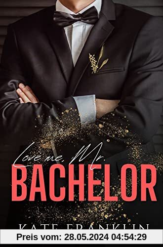 Love me, Mr. Bachelor