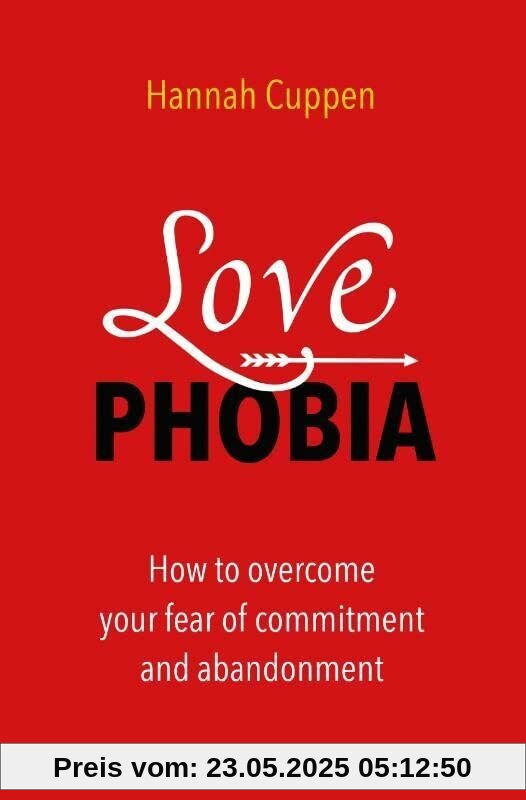 Love phobia: how to overcome your fear of commitment and abandonment