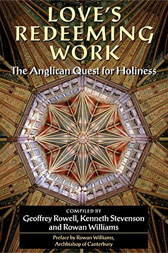 Love's Redeeming Work: The Anglican Quest for Holiness von OXFORD UNIVERSITY PRESS