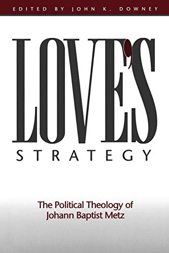 Love's Strategy: The Political Theology of Johann Baptist Metz von Continnuum-3PL