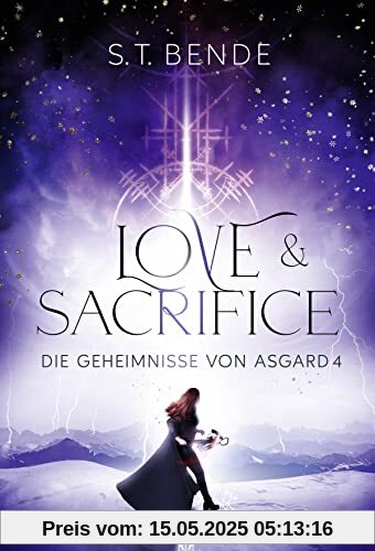Love & Sacrifice - Die Geheimnisse von Asgard Band 4: Hochromantischer und fesselnder Abschluss der Urban Fantasy Reihe ab 14 Jahre Love & Sacrifice - Die Geheimnisse von Asgard Band 4: Hochromantischer und fesselnder Abschluss der Urban Fantasy Reihe ab 14 Jahre