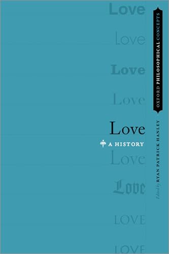 Love: A History (Oxford Philosophical Concepts) von Oxford University Press Inc