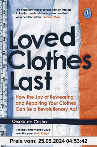 Loved Clothes Last: How the Joy of Rewearing and Repairing Your Clothes Can Be a Revolutionary Act