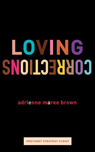 Loving Corrections: [Library Edition] (Emergent Strategy)